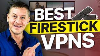 Best VPN for Firestick in 2024: Top 3 Providers For Streaming!