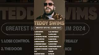 Teddy Swims Songs Playlist 2024 ~ The Best Of Teddy Swims ~ Greatest Hits Full Album 2024 (Lyrics)