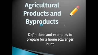 A Lesson on Agricultural Products and Byproducts