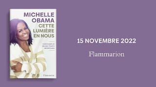 "Cette lumière en nous"- Michelle Obama - Éditions Flammarion