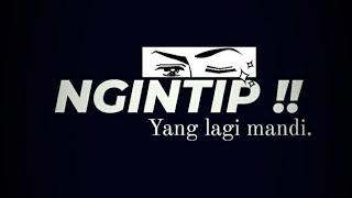 #Ngintip #lagimandi Ngintip yang lagi mandi