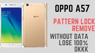 OPPO   A57    (CPH1701)  Pattern Lock   Remove   Without Data Lose       10000% ok