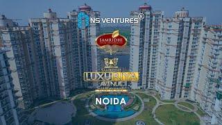 Samridhi Luxuriya Avenue: Real Estate Property Showcasing Video Production Service By NS Ventures