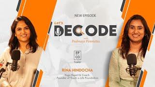 Way of living got easier with Yoga - Rina Hindocha | Let’s Decode with Padmaja Penmetsa | Trailer