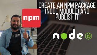 Create An NPM Package (Node Module) and Publish it