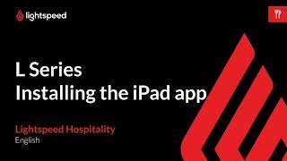 Installing the iPad app (L Series)
