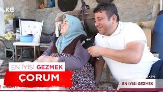 En İyisi Gezmek - Çorum | 13 Temmuz 2024