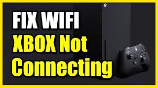 How to Fix Not Connecting to Wifi Internet on Xbox Series X|S (Fast Tutorial)