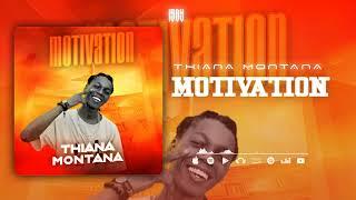 THIANA MONTANA ---MOTIVATION--