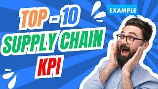 Supply Chain KPIs - Key Performance Indicators | Supply Chain Management KPI with Example | SCM KPI