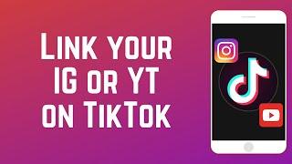 How to Link Your Instagram or YouTube on TikTok