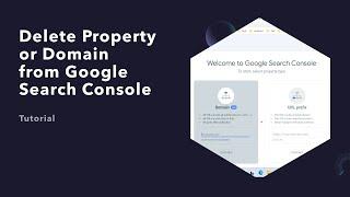 How to Delete Property or Domain from Google Search Console