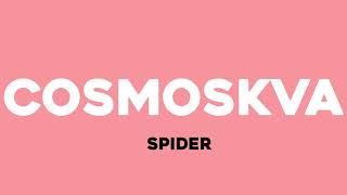 Cosmoskva - Spider