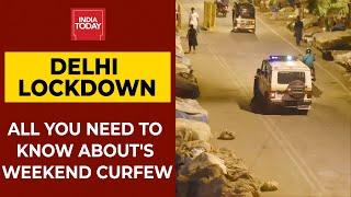 Delhi Weekend Lockdown: Here's All You Need To Know | India Today