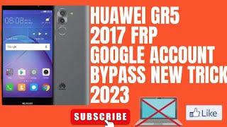 HUAWEI GR5 2017 FRP GOOGLE ACCOUNT BYPASS NEW TRICK 2023