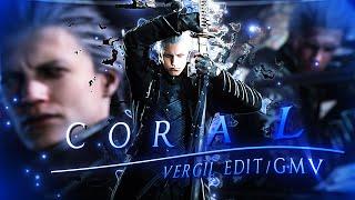 CORAL - Vergil | Devil May Cry 5 [Edit/GMV] 4K!