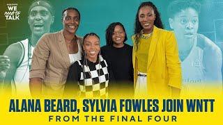Sylvia Fowles, Alana Beard talk joining Hall of Fame, LEGENDARY WNBA careers + MORE I WNTT