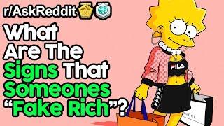 What Are Some Signs Someone Is "Fake Rich"? (r/AskReddit Top Posts | Reddit Stories)