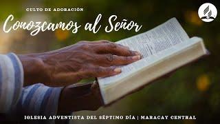 Conozcamos al Señor - Culto de Adoración - Pr. Antonio Peña