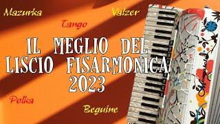 Il meglio del liscio Fisarmonica 2023 [Polka, Tango, Valzer, Fox, Mazurka]