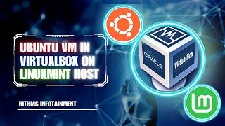 Ubuntu Virtual Machine in Virtualbox on Linuxmint Host | Installation & Setup Guide