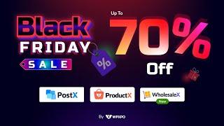 WPXPO Black Friday Deals UP TO 70% Off On PostX, ProductX and WholesaleX