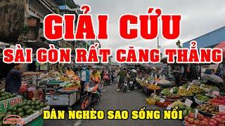 SÀI GÒN phải GIẢI CỨU DÂN NGHÈO biết SỐNG SAO VIỆT KIỀU ở CHỢ LỚN QUẬN 5 SÀI GÒN NGÀY NAY