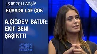 A.Çiğdem Batur: Diziyi keyifli hale getiren karakterleri seviyorum - Burada Laf Çok 16.09.2011