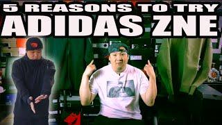 TOP 5 REASONS TO TRY ADIDAS Z.N.E.!!