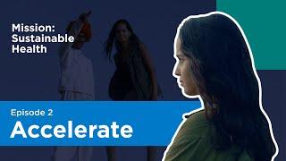 Mission: Sustainable Health – Accelerate