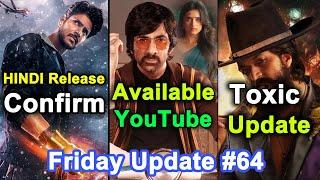 Maayaone Hindi Confirm , Toxic Movie , Kaithi 2 , Kanguva 2 , Rayaan  | Friday Update #64