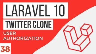 User Authorization | Laravel 10 Tutorial #38