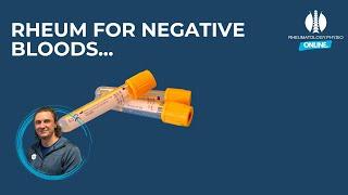 Rheum For Negative Bloods Webinar