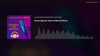 Preserving the Voices of Rural History