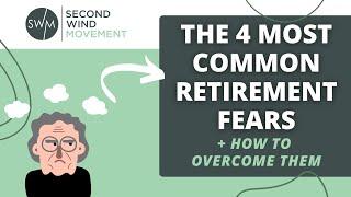 The 4 Most Common Retirement Fears and Solutions