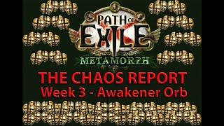 The Chaos Report - Week 3: Awakener Orb | Path of Exile: Metamorph Economy Guide