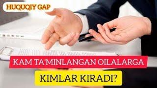 KAM TA`MINLANGAN OILALARGA KIMLAR KIRADI?