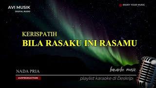 Bila Rasaku Ini Rasamu - Kerispatih | Karaoke Nada PRIA | Avimusik