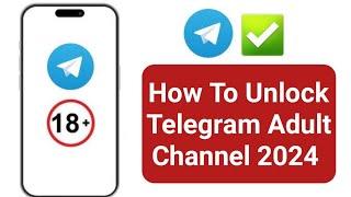 How To Unlock Telegram Adult Channel 2024 | How To Unblock Telegram Channel 2024