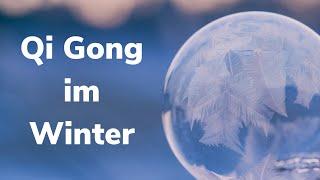 Qi Gong im Winter (DIESE Übung ist genial!)