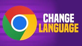 How To Change Google Chrome Language In 2024 (EASY!)