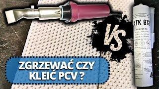 FOLIA PVC - Klejenie vs Zgrzewanie  - Co lepsze ?