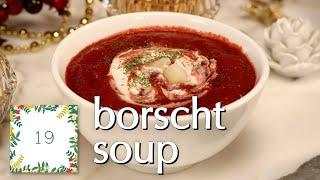 Borscht Soup - Holiday Countdown 2022! ~Dinner Party Tonight