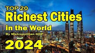 TOP 20 RICHEST CITY IN THE WORLD 2024