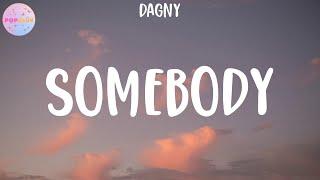 Dagny - Somebody (Lyrics)