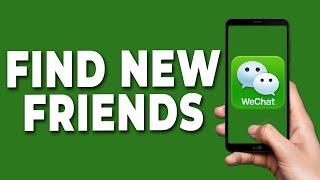 How to Find New Friends On Wechat