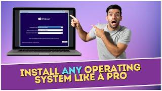 Install Any Operating System Like A Pro