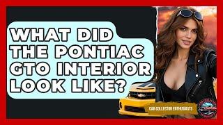What Did The Pontiac GTO Interior Look Like? - Car Collector Enthusiasts