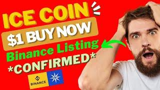 ICE Coin Price $1 | Binance Listing *CONFIRMED* | Final Distribution?? | Stop Coin Slashing