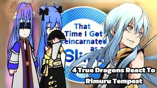 True Dragons React to Rimuru Tempest ||That time I got reincarnated as a slime || Gacha Reaction